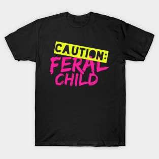 Feral child -pink T-Shirt